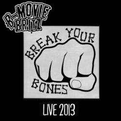 B-Movie Britz : Break Your Bones (Live in Raunds)
